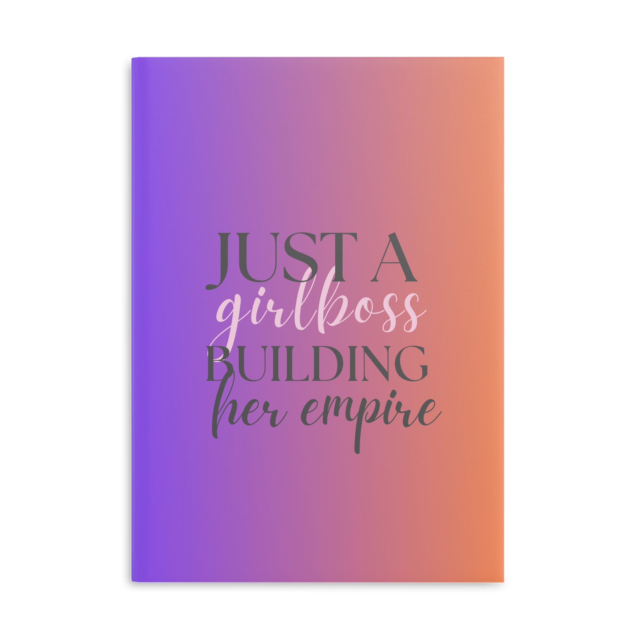 Girlboss Hardcover Notebook — "Just a Girlboss Building Her Empire" Puffy Cover Journal