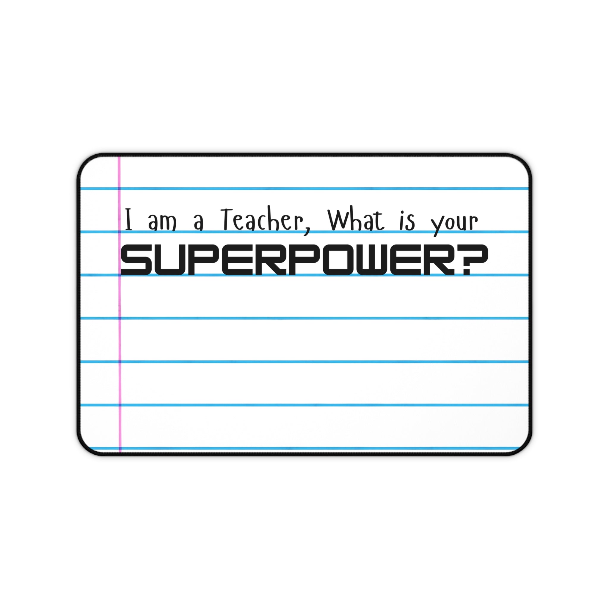 Teacher Superpower Desk Mat — Lined Notebook Design for Educators